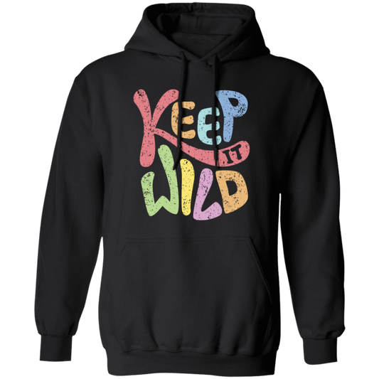 Keep It Wild, Keep It Real, Retro Wild, Wildworld Pullover Hoodie