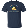 It's Ok To Fall Apart, Tacos Fall Apart And We Still Love Them Unisex T-Shirt