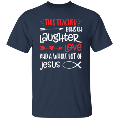 Christian Teacher, Runs On Laughter Love And A Whole Lot Of Jesus Unisex T-Shirt