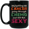 Fighting Cancer Going Through Chemo And Still This Sexy Black Mug