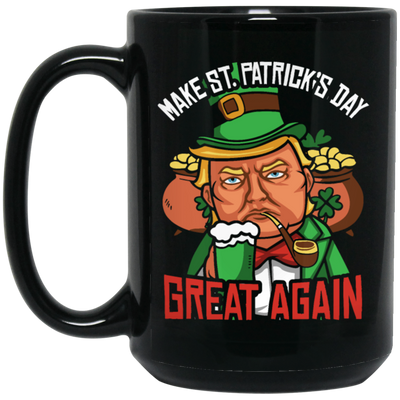 Best Trump In America, Make Patrick Day Great Again, love Shamrock Black Mug