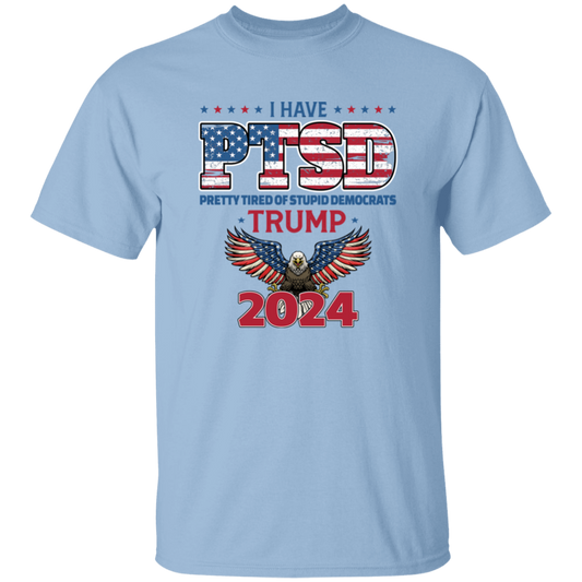 I Have PTSD, Pretty Tired Of Stupid Democrats, Trump 2024 Unisex T-Shirt