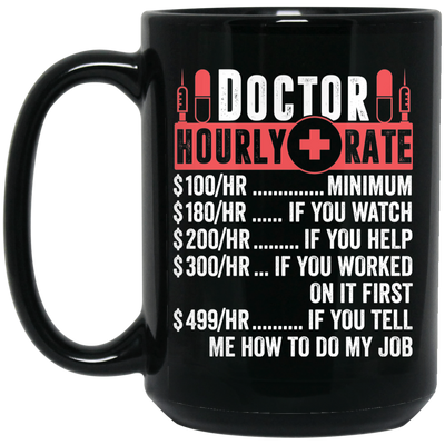 Doctor Hourly Rate, Funny Doctor, Best Of Doctor Black Mug