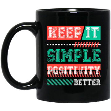 Keep It Simple Positivity Better, Retro Simple Design Black Mug