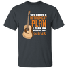 Guitar Player Gift Funny Retirement Plan Funny Guitarist Bass Guitar Unisex T-Shirt
