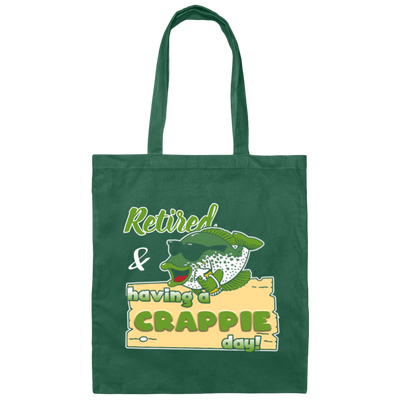 Retired And Having A Crappie Day, Love Crappie Day, Best Fishing Lover Canvas Tote Bag