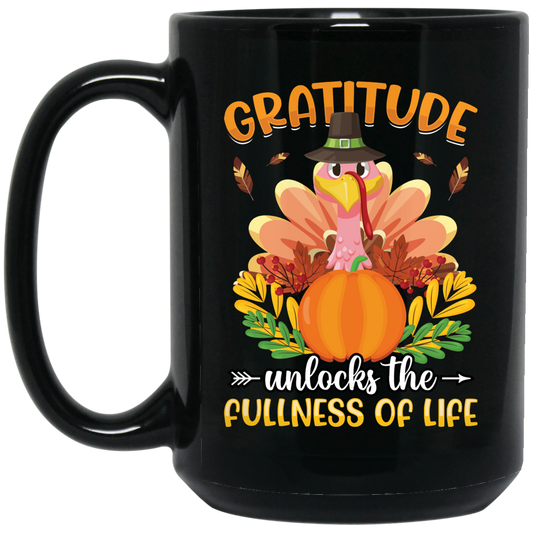 Gratitude Unlocks The Fullness Of Life, Thankful's Day Black Mug