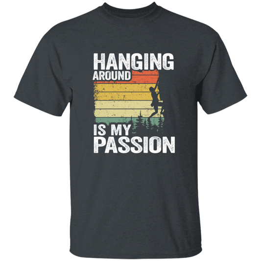 My Passion Is Hanging Around, Funny Climbing All Rock, Climbing Boulder Wall Unisex T-Shirt