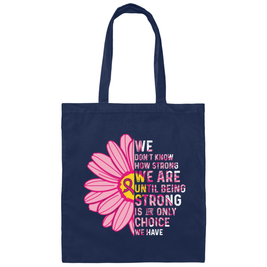 Cancer Awareness Gift, Breast Cancer Awareness, Healing Cancer, Be Strong Canvas Tote Bag