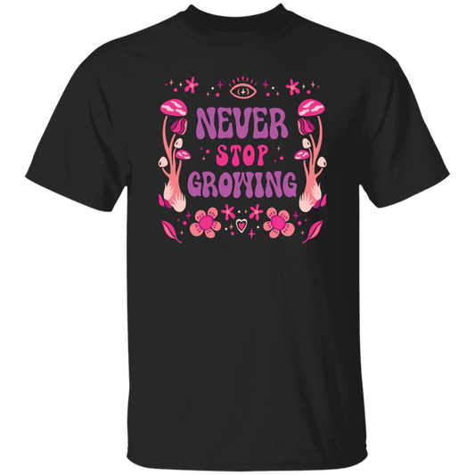 Never Stop Growing, Mushroom Groovy, Groovy Growing Unisex T-Shirt