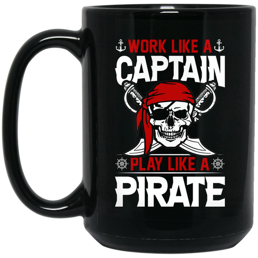 Work Like A Captain, Play Like A Pirate, Retro Pirate Black Mug