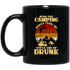 Never Take Camping Advice From Me, You Will End Up Drunk Vintage Black Mug