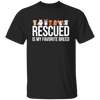 Rescued Is My Favorite Breed, Cute Dogs, Mini Dog Unisex T-Shirt