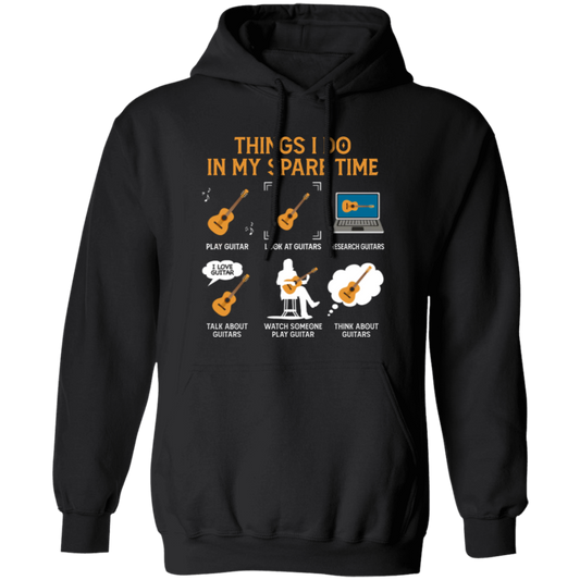 Guitar, Guitarist, Things I Do In My Spare Time Pullover Hoodie