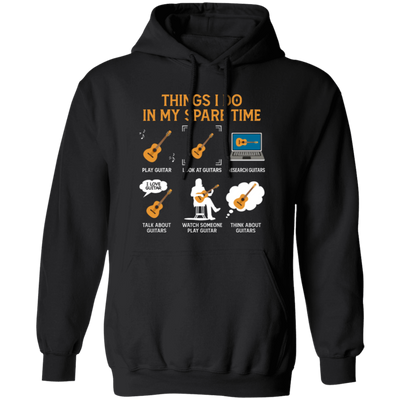 Guitar, Guitarist, Things I Do In My Spare Time Pullover Hoodie