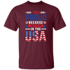 I Feel Proud, Because I Was Born In The USA, American Flag Unisex T-Shirt