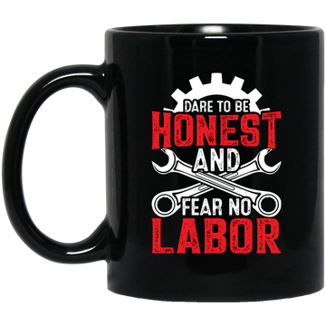 Dare To Be Honest And Fear No Labor, Mechanic Retro Black Mug