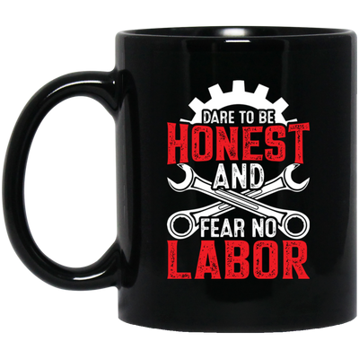 Dare To Be Honest And Fear No Labor, Mechanic Retro Black Mug