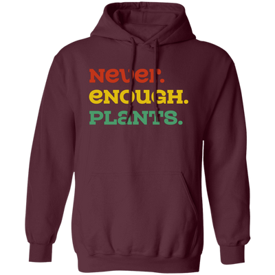 Never Enough Plants, Retro Plants, Plants Lover Pullover Hoodie