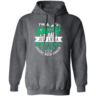 Cool Skiing Dad, I Am A Skiing Dad, Love To Skiing, Gift For Dad Ski Pullover Hoodie