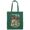 Sewing Lover Funny I Sew A Piece Of My Heart Into Every Quilt I Make Canvas Tote Bag