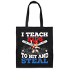 I Teach Kids To Hit And Steal, Super Baseball Player Canvas Tote Bag