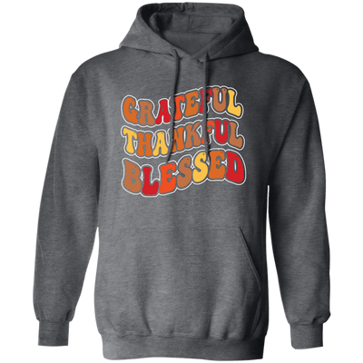 Grateful, Thankful, Blessed, Thankgiving's Day Pullover Hoodie