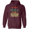 My Favorite People, Call Me Papaw, Best Pawpaw Lover, Retro Pawpaw Pullover Hoodie