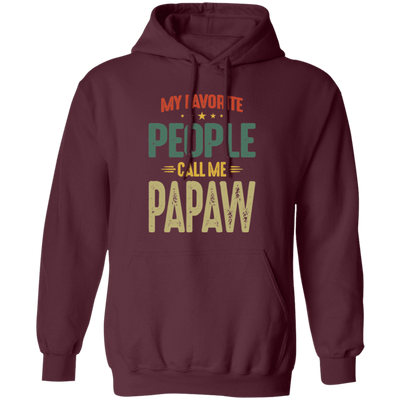 My Favorite People, Call Me Papaw, Best Pawpaw Lover, Retro Pawpaw Pullover Hoodie