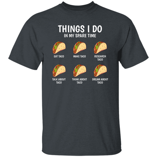 I Love Taco, Think About Taco In My Spare Time Unisex T-Shirt