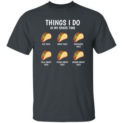 I Love Taco, Think About Taco In My Spare Time Unisex T-Shirt