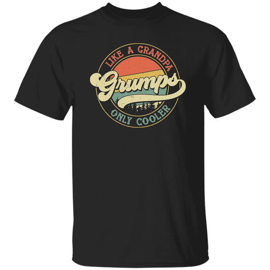 Like A Grandpa Grumps Only Cooler, Cool Grandpa Unisex T-Shirt