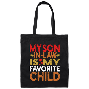 My Son In Law Is My Favorite Child, Love My Son, Daddy Gift Canvas Tote Bag