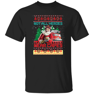 Not All Heroes Wear Capes Christmas, Santa Claus, Xmas Gift Unisex T-Shirt