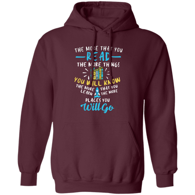 Books Lover, Reader Gift, The More That You Read, The More You Know Pullover Hoodie