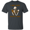 I Just Want Untilit's Quiet, Skeleton Reading Books Unisex T-Shirt