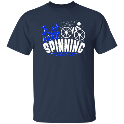 Just Keep Spinning, Cycling Bike, Love To Ride A Bike, Spinning Lover Unisex T-Shirt