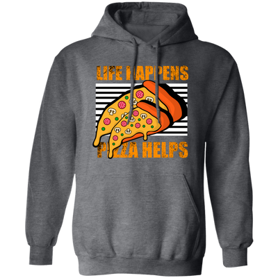 Life Happens, Pizza Helps, Fast Food Lover, Pizza Love Gift, Retro Pizza Pullover Hoodie