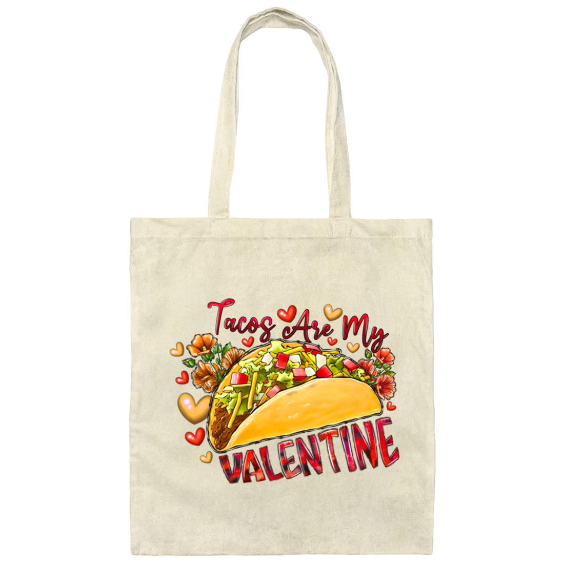 Love Tacos My Valentine Is Tacos My Tacos Canvas Tote Bag