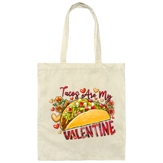 Love Tacos My Valentine Is Tacos My Tacos Canvas Tote Bag