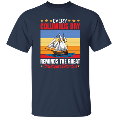 Every Columbus Day Reminds The Great Christopher Columbus, Retro Columbus Unisex T-Shirt