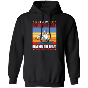 Every Columbus Day Reminds The Great Christopher Columbus, Retro Columbus Pullover Hoodie