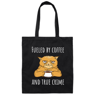 Fueled By Coffee Lover And True Crime Podcast Canvas Tote Bag