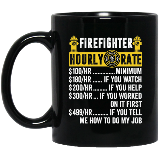 Firefighter Hourly Rate, Funny Firefighter, Best Of Firefighter Black Mug