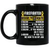 Firefighter Hourly Rate, Funny Firefighter, Best Of Firefighter Black Mug