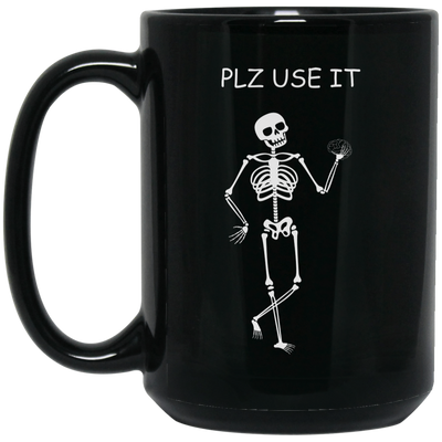 Be Brainstorm, Please Use It, Use Your Brain Please Black Mug