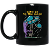 Let's Go To The Moon, Cute Alien, Come In Ufo Black Mug