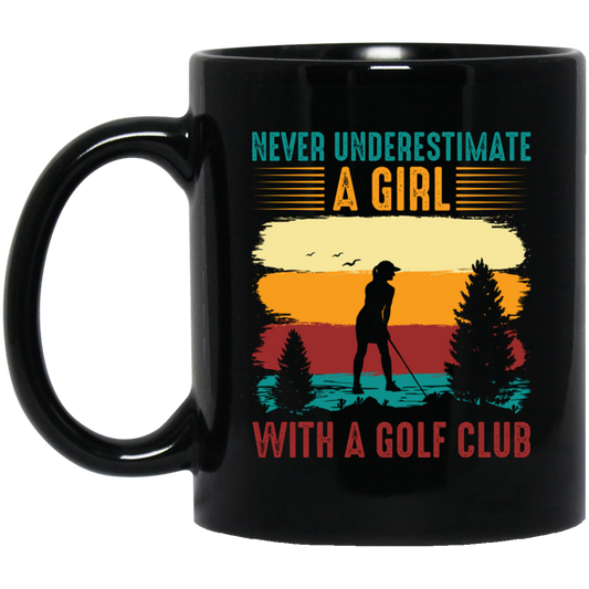 Never Underestimate A Girl With A Golf Club, Retro Golfing Game Black Mug