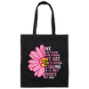 Cancer Awareness Gift, Breast Cancer Awareness, Healing Cancer, Be Strong Canvas Tote Bag