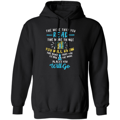 Books Lover, Reader Gift, The More That You Read, The More You Know Pullover Hoodie